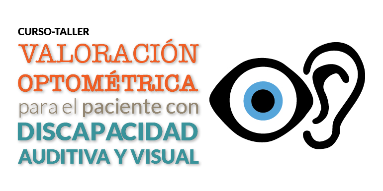 Valoración Optométrica para el Paciente con Discapacidad Auditiva y Visual