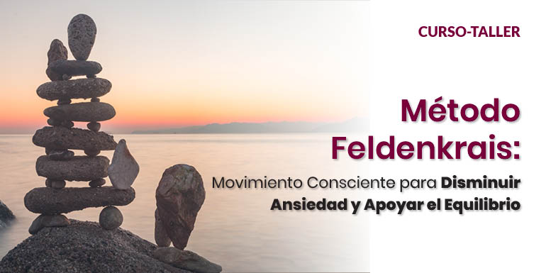 Método Feldenkrais: Movimiento Consciente para disminuir Ansiedad y Apoyar el Equilibrio
