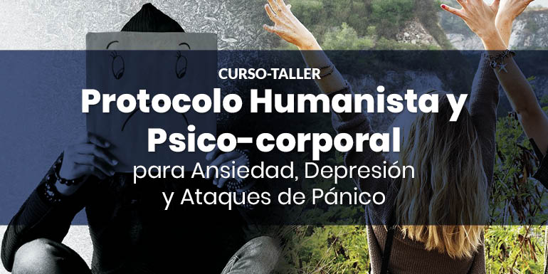 Protocolo Humanista y Psico-corporal para Ansiedad, Depresión y Ataques de Pánico