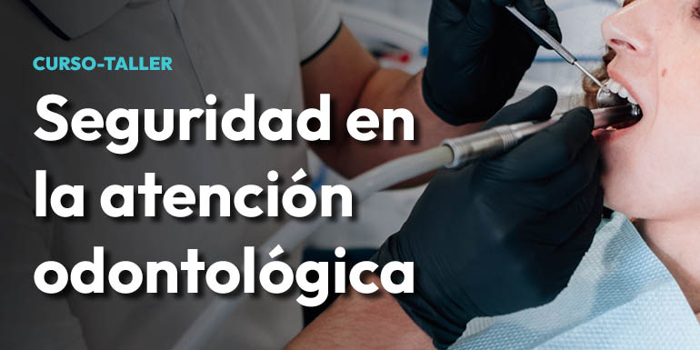 Seguridad en la Atención Odontológica